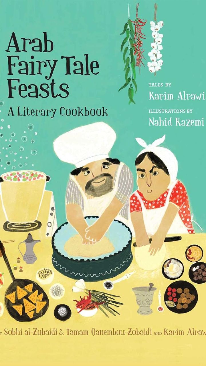 Arab Fairy Tale Feasts: A Literary Cookbook