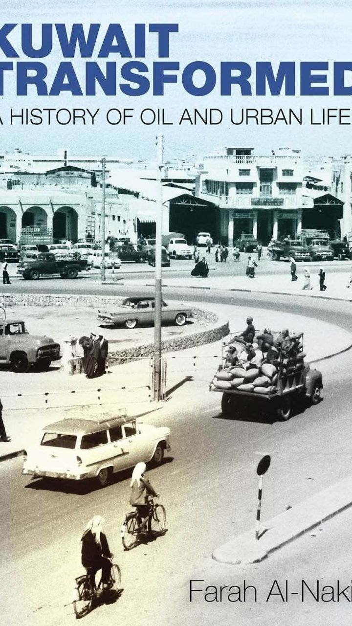 Kuwait Transformed: A History of Oil and Urban Life