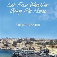 Let Fair Weather bring me Home