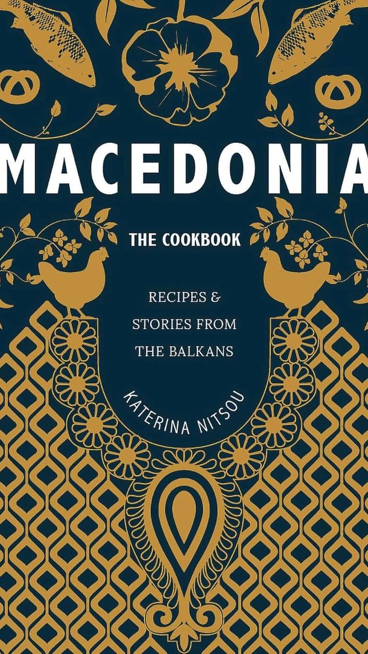 Macedonia: The Cookbook: Recipes and Stories from the Balkans