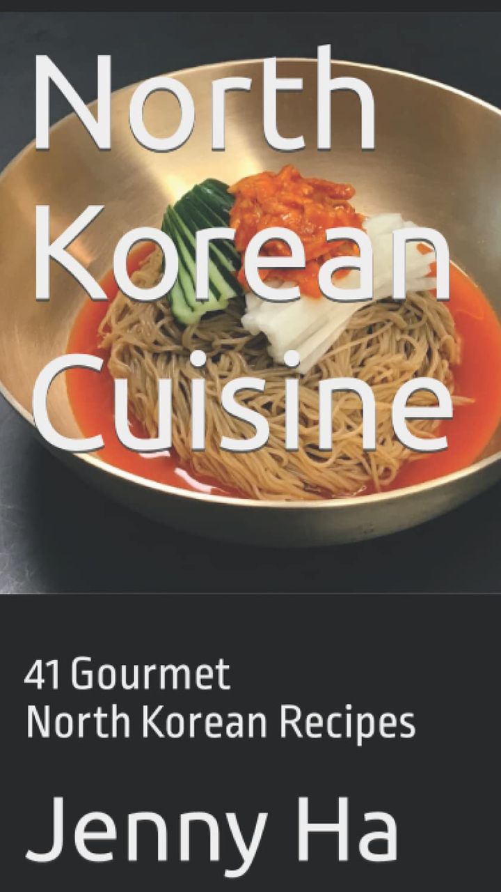 North Korean Cuisine: 41 Gourmet North Korean Recipes