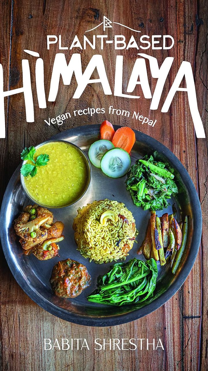 Plant-Based Himalaya: Vegan Recipes from Nepal