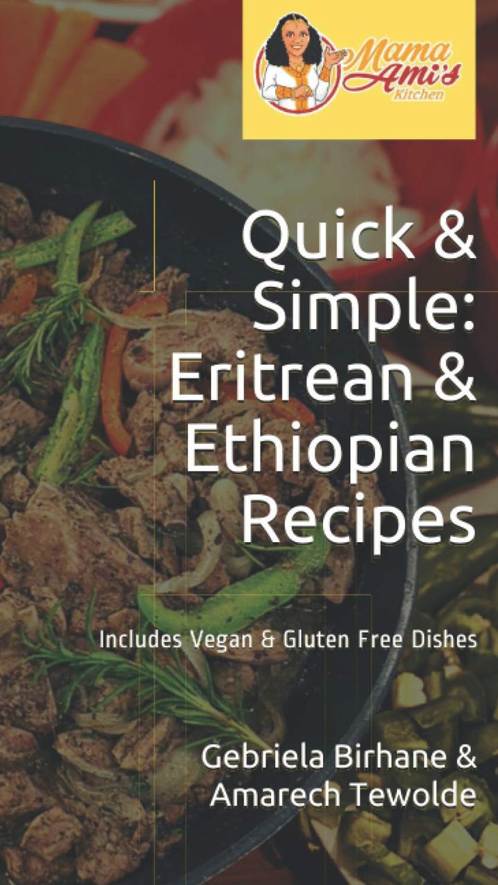 Quick & Simple: Eritrean & Ethiopian Recipes