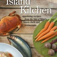 The Island Kitchen: Appetising Recipes from the Isle of Man