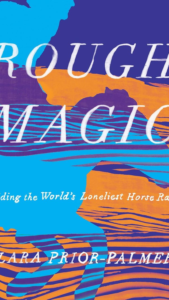 Rough Magic: Riding the World's Loneliest Horse Race
