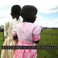 Saturday Is for Funerals