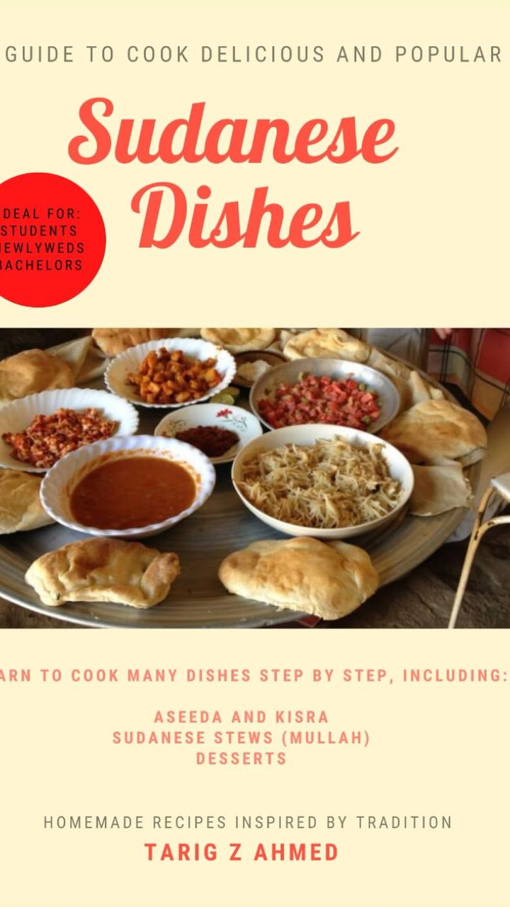 Sudanese Dishes: A Guide To Cook Delicious and Popular Dishes