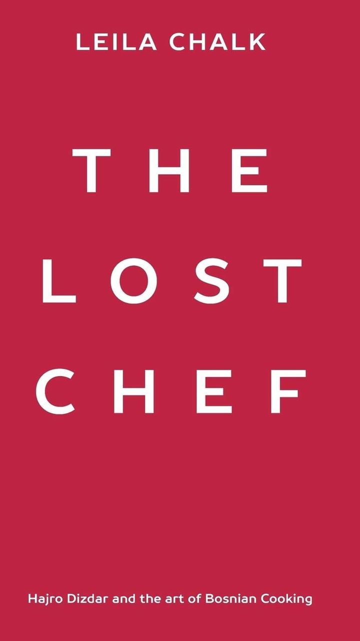 The Lost Chef: Hajro Dizdar and the art of Bosnian Cooking