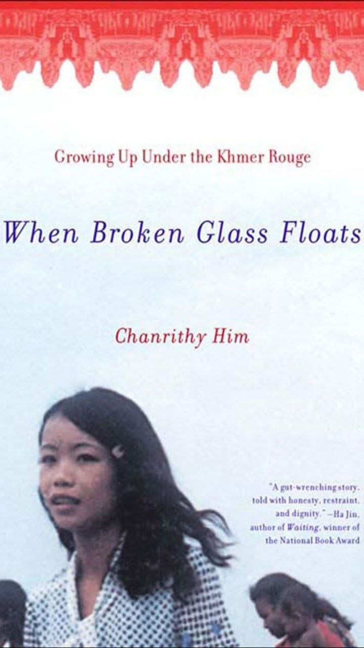 When Broken Glass Floats: Growing Up Under the Khmer Rouge