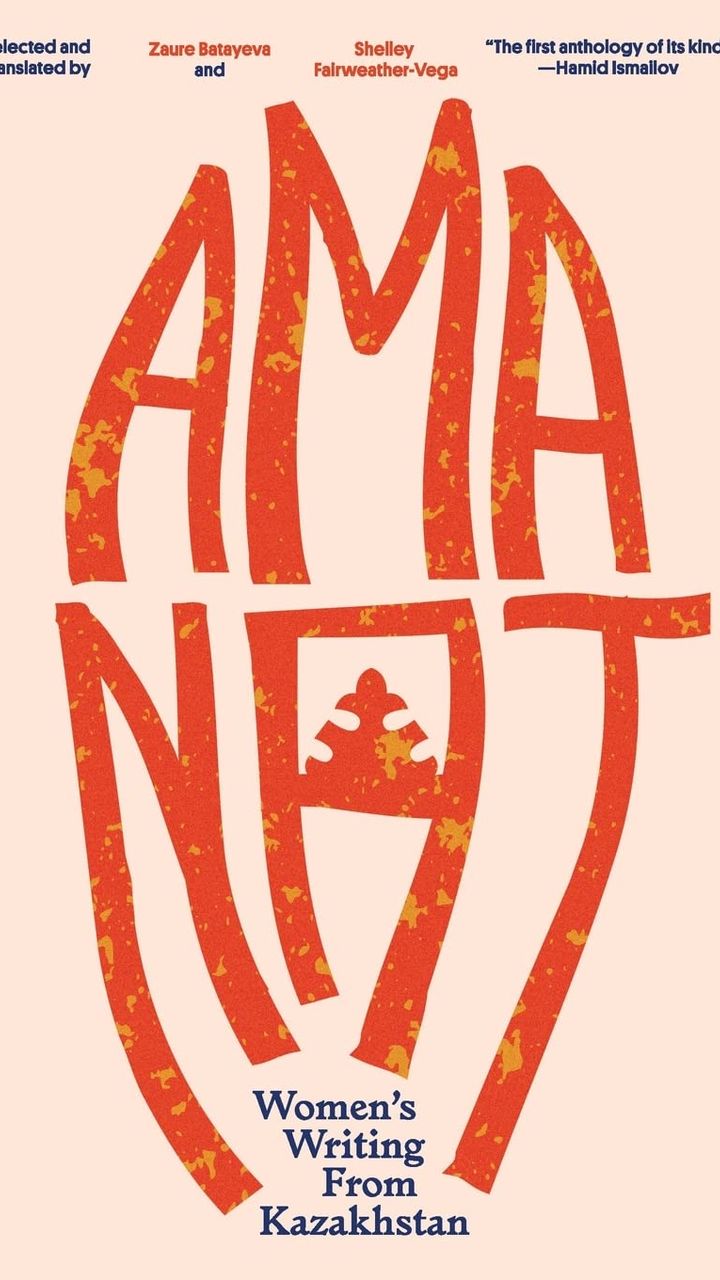Amanat: Women’s Writing from Kazakhstan